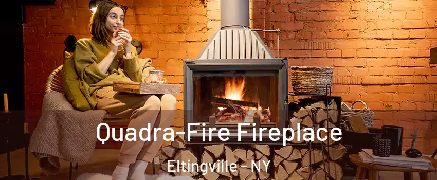 Quadra-Fire Fireplace Eltingville - NY