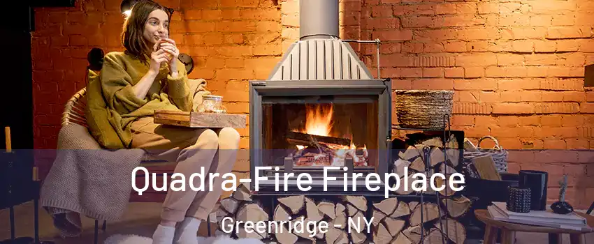 Quadra-Fire Fireplace Greenridge - NY