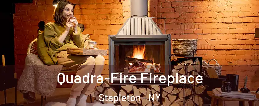 Quadra-Fire Fireplace Stapleton - NY