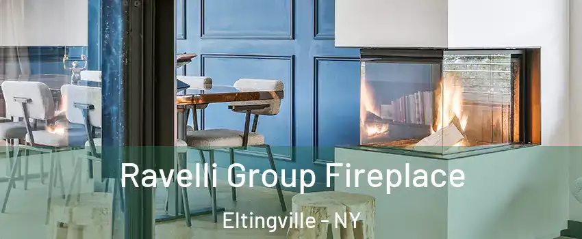 Ravelli Group Fireplace Eltingville - NY