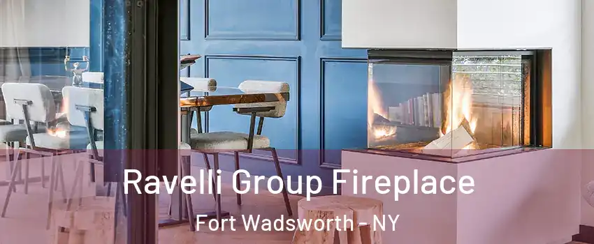 Ravelli Group Fireplace Fort Wadsworth - NY