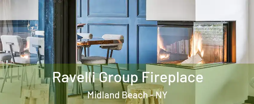 Ravelli Group Fireplace Midland Beach - NY