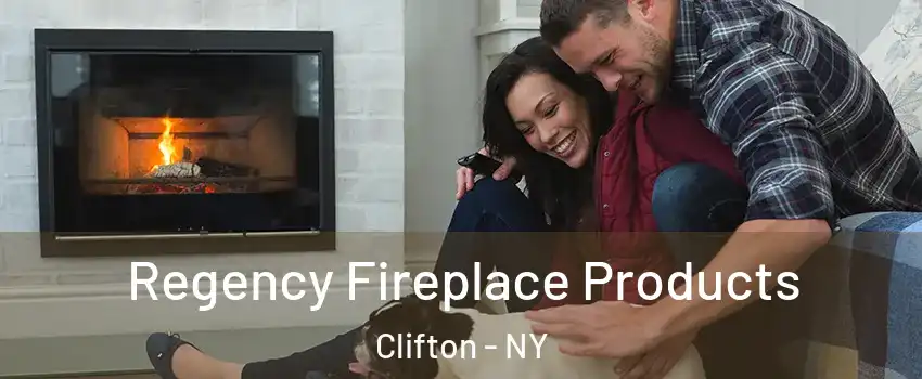 Regency Fireplace Products Clifton - NY