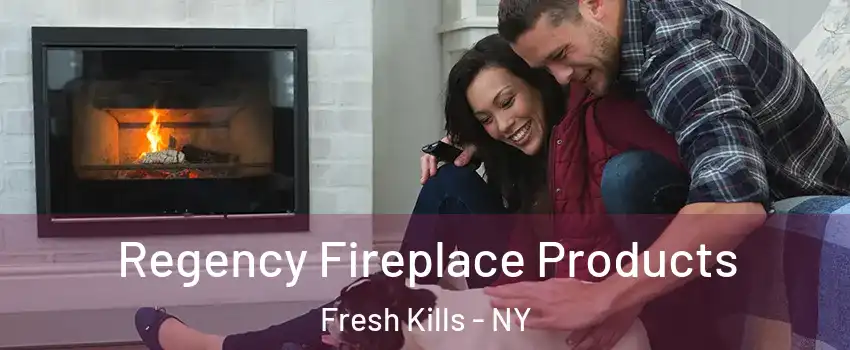 Regency Fireplace Products Fresh Kills - NY