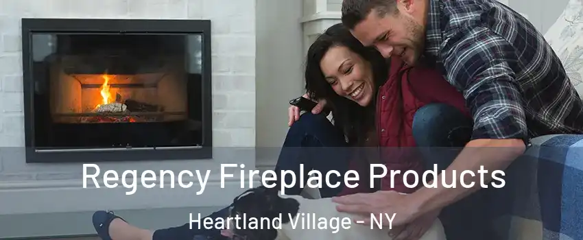 Regency Fireplace Products Heartland Village - NY