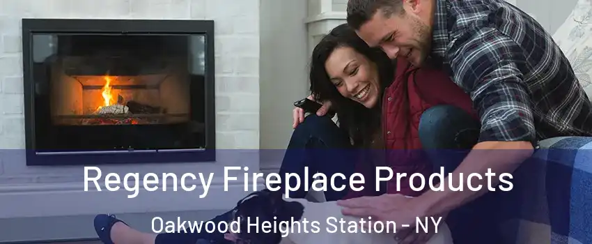 Regency Fireplace Products Oakwood Heights Station - NY