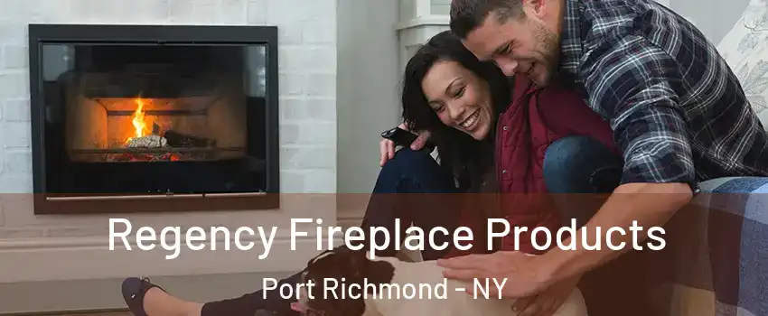 Regency Fireplace Products Port Richmond - NY