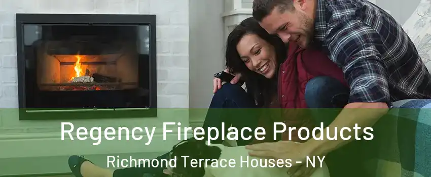 Regency Fireplace Products Richmond Terrace Houses - NY