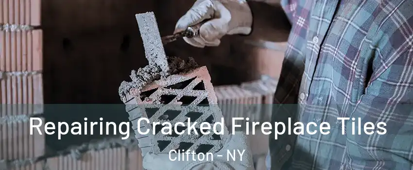 Repairing Cracked Fireplace Tiles Clifton - NY