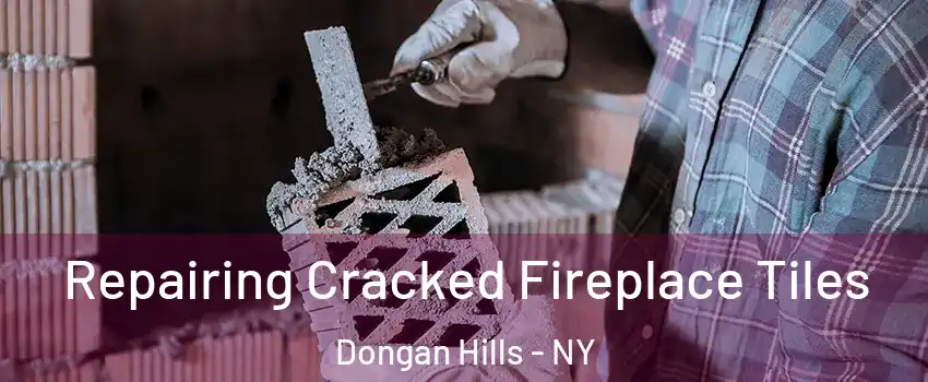 Repairing Cracked Fireplace Tiles Dongan Hills - NY