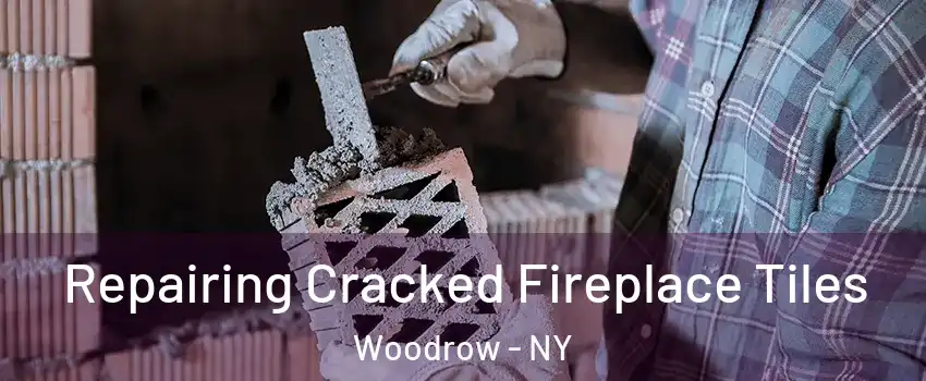 Repairing Cracked Fireplace Tiles Woodrow - NY