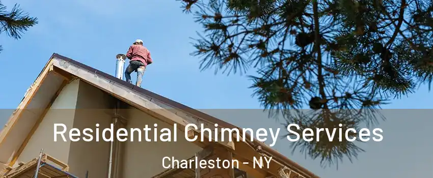 Residential Chimney Services Charleston - NY