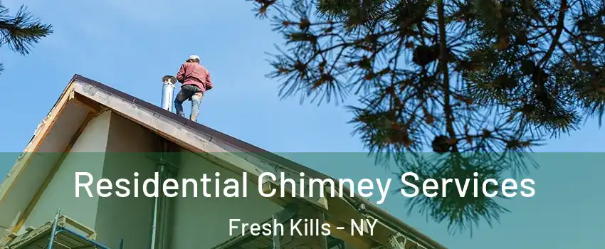 Residential Chimney Services Fresh Kills - NY