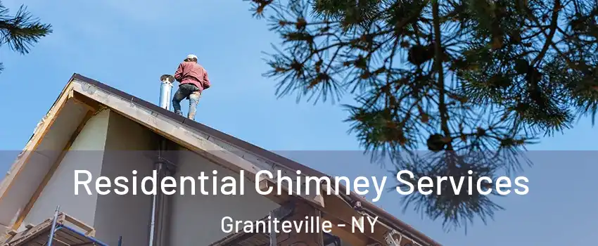 Residential Chimney Services Graniteville - NY