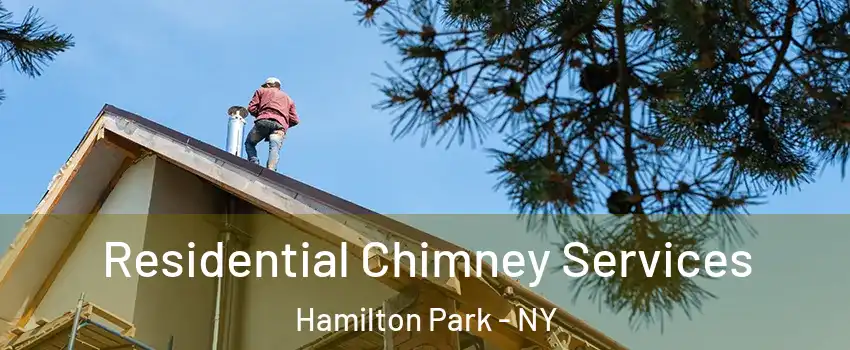 Residential Chimney Services Hamilton Park - NY