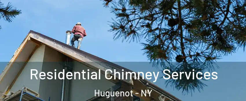 Residential Chimney Services Huguenot - NY