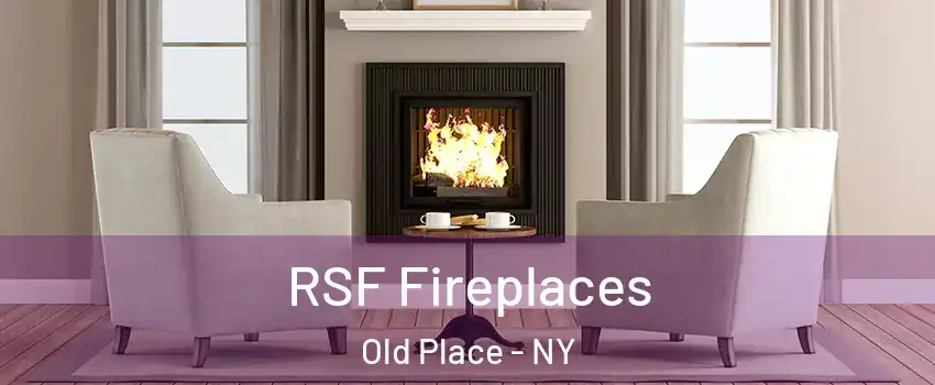 RSF Fireplaces Old Place - NY