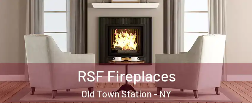 RSF Fireplaces Old Town Station - NY