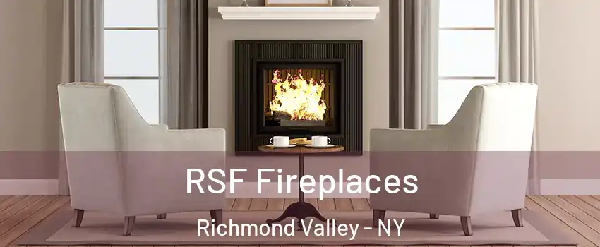 RSF Fireplaces Richmond Valley - NY