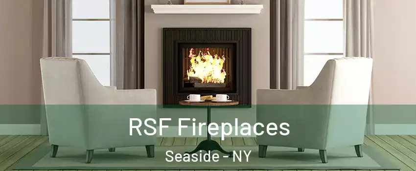 RSF Fireplaces Seaside - NY