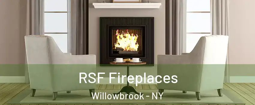 RSF Fireplaces Willowbrook - NY