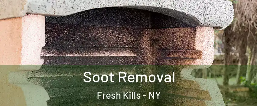 Soot Removal Fresh Kills - NY