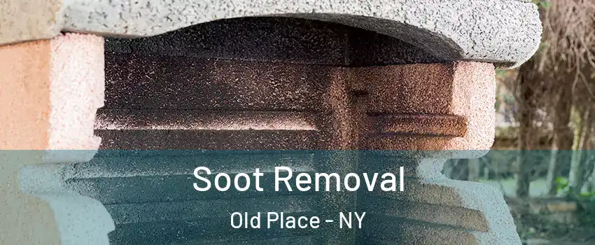 Soot Removal Old Place - NY