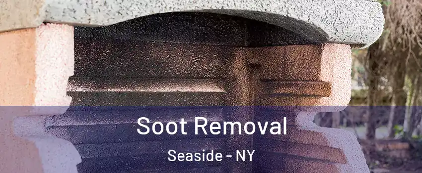 Soot Removal Seaside - NY