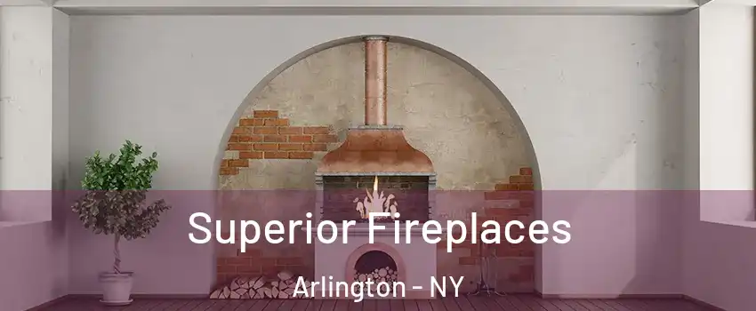 Superior Fireplaces Arlington - NY