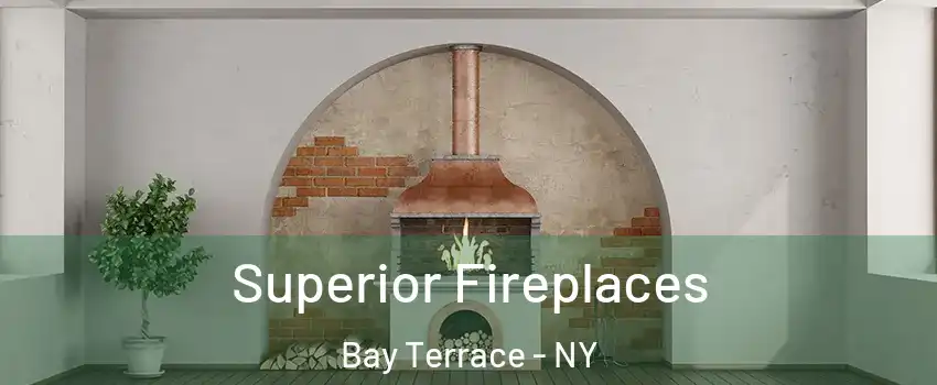 Superior Fireplaces Bay Terrace - NY