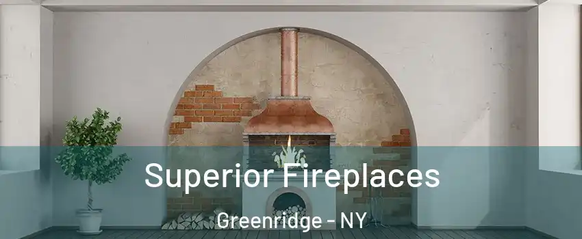 Superior Fireplaces Greenridge - NY