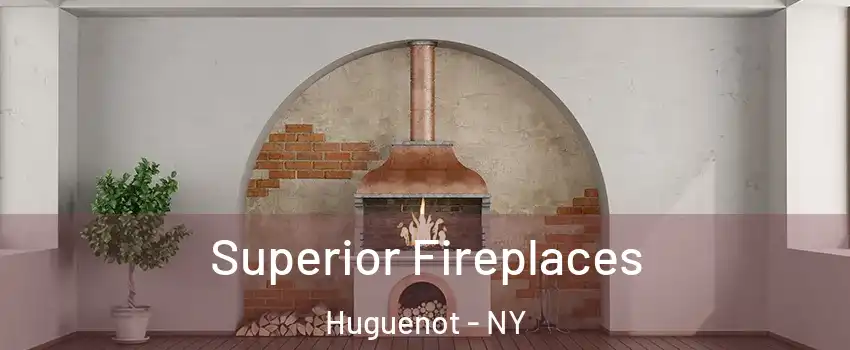 Superior Fireplaces Huguenot - NY