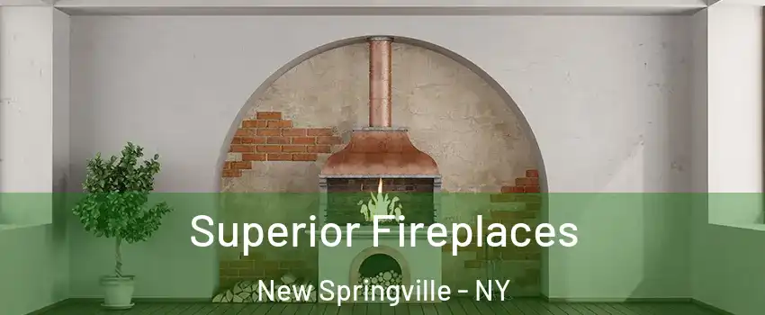 Superior Fireplaces New Springville - NY