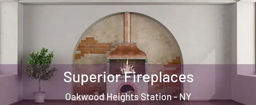 Superior Fireplaces Oakwood Heights Station - NY