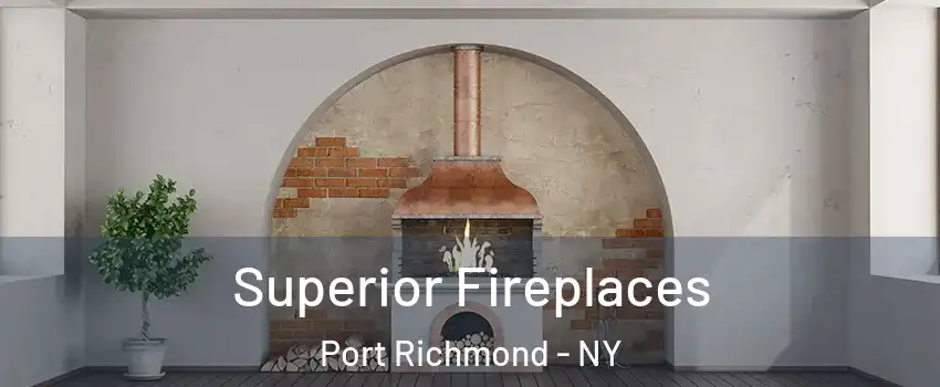 Superior Fireplaces Port Richmond - NY