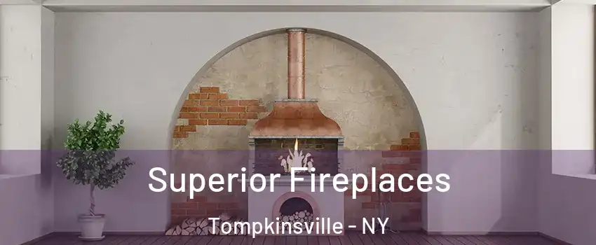 Superior Fireplaces Tompkinsville - NY