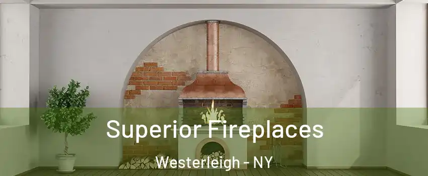 Superior Fireplaces Westerleigh - NY