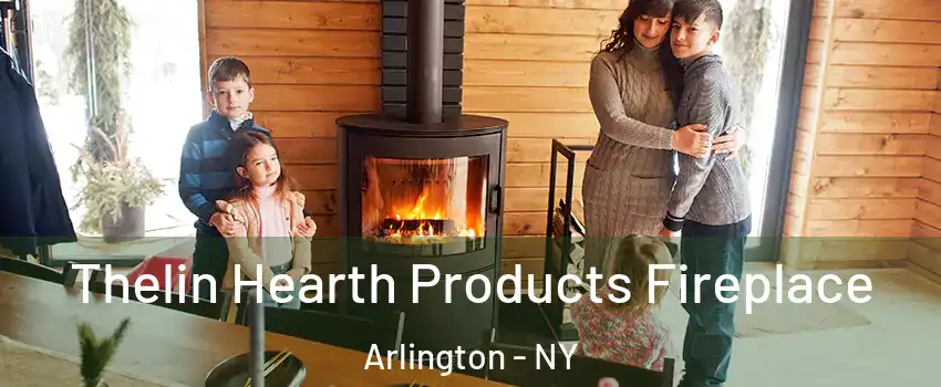 Thelin Hearth Products Fireplace Arlington - NY