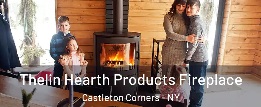 Thelin Hearth Products Fireplace Castleton Corners - NY