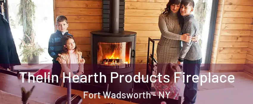 Thelin Hearth Products Fireplace Fort Wadsworth - NY