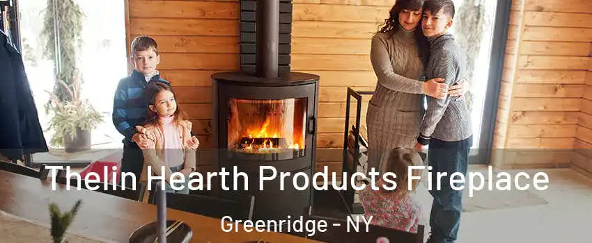 Thelin Hearth Products Fireplace Greenridge - NY