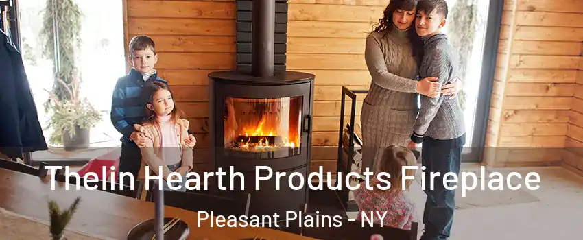 Thelin Hearth Products Fireplace Pleasant Plains - NY