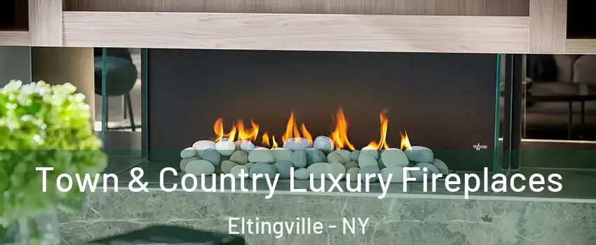 Town & Country Luxury Fireplaces Eltingville - NY