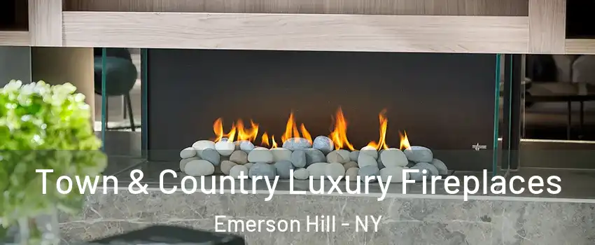 Town & Country Luxury Fireplaces Emerson Hill - NY