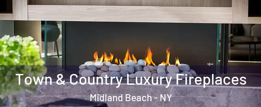 Town & Country Luxury Fireplaces Midland Beach - NY