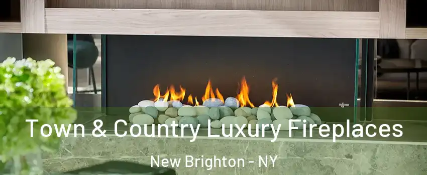 Town & Country Luxury Fireplaces New Brighton - NY