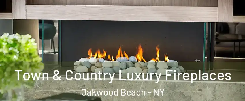 Town & Country Luxury Fireplaces Oakwood Beach - NY