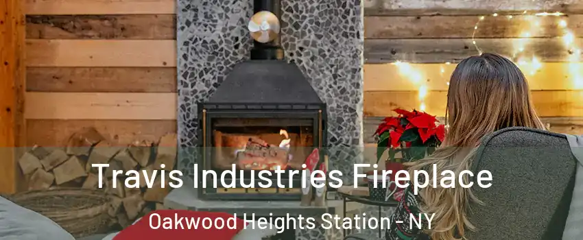 Travis Industries Fireplace Oakwood Heights Station - NY