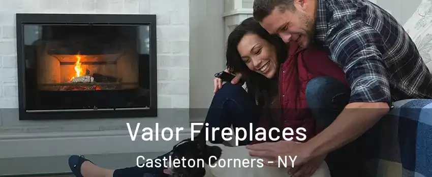 Valor Fireplaces Castleton Corners - NY