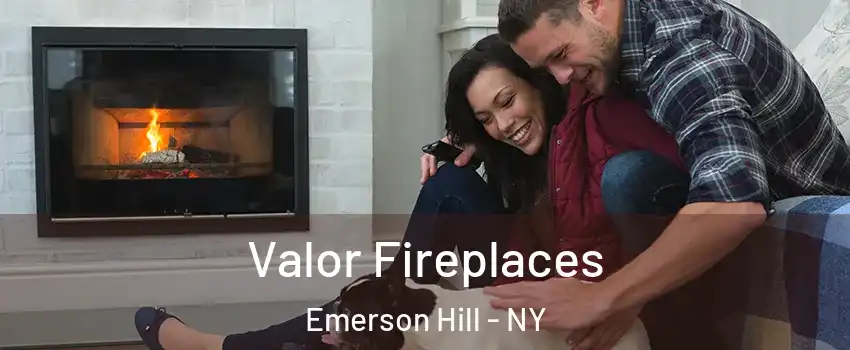 Valor Fireplaces Emerson Hill - NY